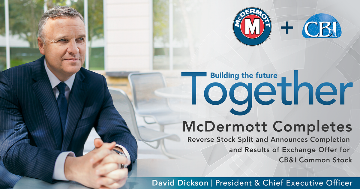 McDermott completes the reverse split of its common stock and the announces expiration and results of its previously announced exchange offer for any and all issued and outstanding common shares of <a href="/cbi/">CB&I</a>. Read more at bit.ly/2rwwS7a.