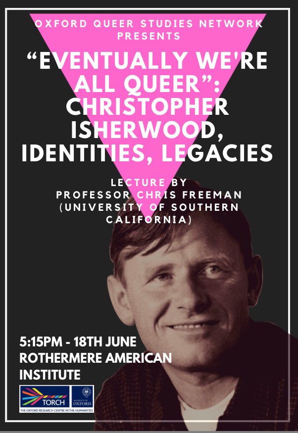 oxqueerstudies's tweet photo. We’re thrilled to welcome @drchrisisfree to @UniofOxford for our final lecture event of Trinity 2018: ‘“Eventually we’re all queer”: Isherwood, Identities, Legacies’. All welcome! @IsherwoodFdn #isherwood #queer #post1945 https://t.co/be8r8fsvS8