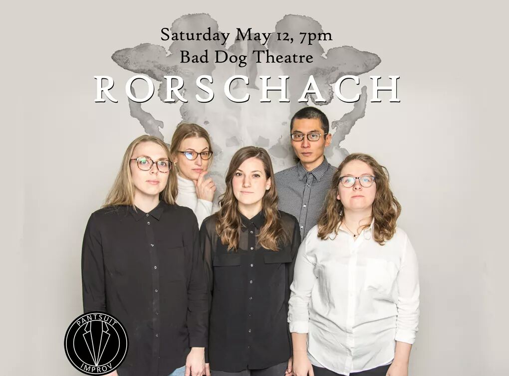 RORSCHACH is back for ONE NIGHT ONLY
Saturday May 12 - 7pm <a href="/BadDogTheatre/">Bad Dog Comedy Theatre</a>

You create REAL Rorschach inkblot tests and we use them to dig deep into our unconscious for some real, raw, hilarious improv.

Named STANDOUT at Test Drive Festival
