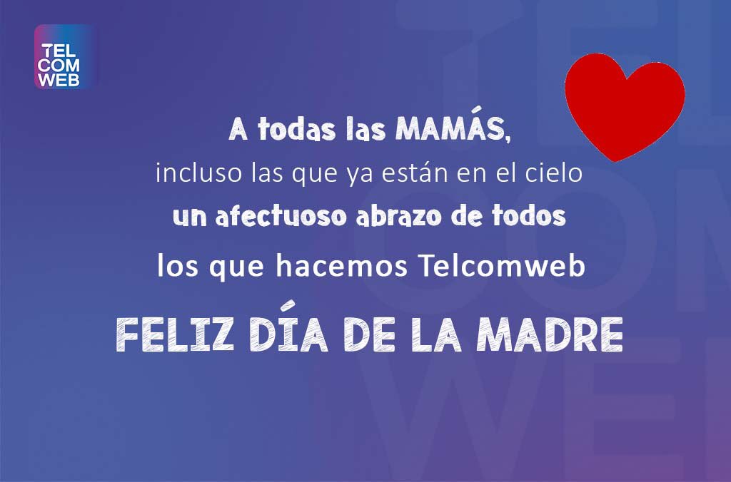 Telcomweb's tweet image. #FelizDiaDeLasMadres #Telcomweb telcomweb.cl