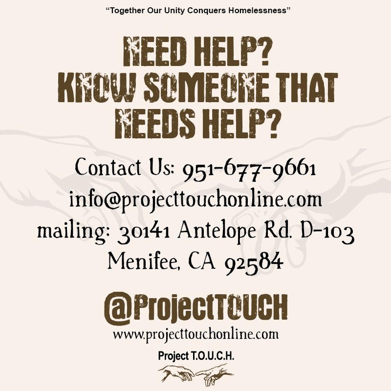 ProjectTOUCH's tweet image. Do You Need Help? Know Someone Who Needs Help? Please do not hesitate to reach out to us for assistance and/or shelter. We are here to help you as best we can. Please call us at 951-677-9661 or email info@projecttouchonline.com. God Bless!