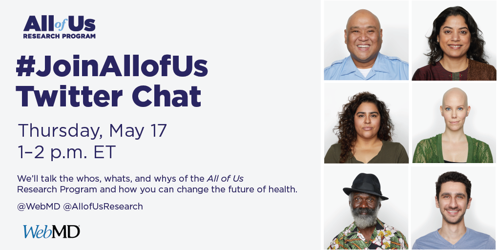 AllofUsResearch's tweet photo. MARK YOUR CALENDARS! #JoinAllofUs + @WebMD on May 17 (1pm ET) for a Twitter chat about the All of Us Research Program + how you can help change the future of health. Use #JoinAllofUs to be a part of the conversation. https://t.co/mHHufx0z1b