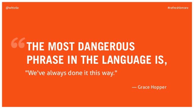 mraspinall's tweet image. The most dangerous phrase in the language is “we’ve always done it this way.”