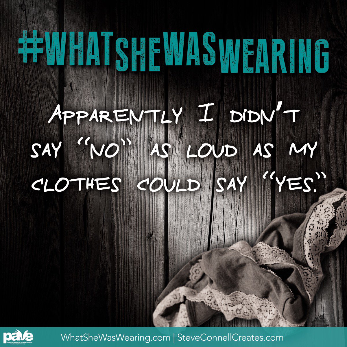 Apparently I didn’t say no as loud as my clothes said yes.  #WhatSheWasWearing #ShatteringtheSilence  #Consentis #MeToo #Timesup @steveconnell @PAVEinfo