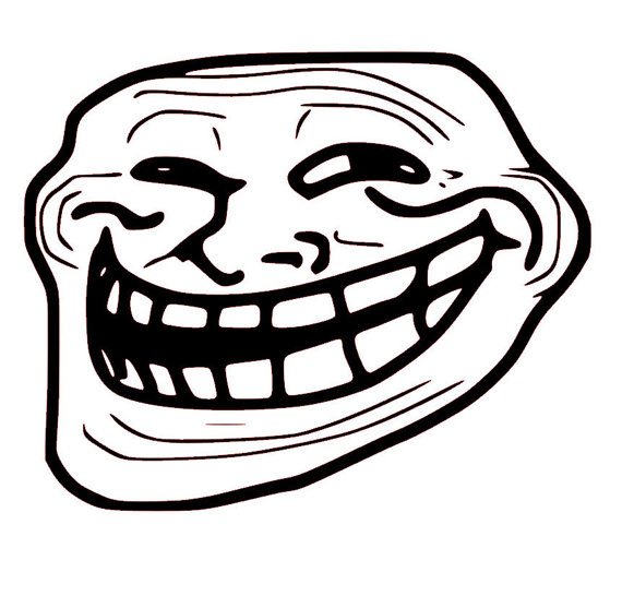 epic troll face is epic [This is supposed to be making fun of the