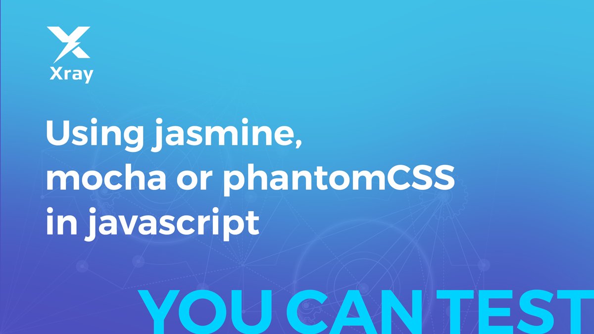 XrayApp's tweet photo. Do you know you can #Test using #Jasmine, #Mocha or #PhantomCSS in #Javascript? See some #tutorials here: https://t.co/3c9Kam5iNq
#Jira #Xray #Testing #SoftwareTesting https://t.co/vtiBKJrC0v