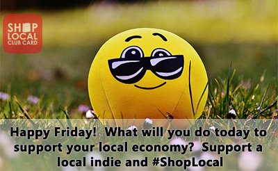 LoyaltyHubApp's tweet photo. Hooray for Friday! #ShopLocal today, this weekend & when you can...you're supporting a local business AND YOUR local economy #FridayFeeling https://t.co/8QW8fifRAI