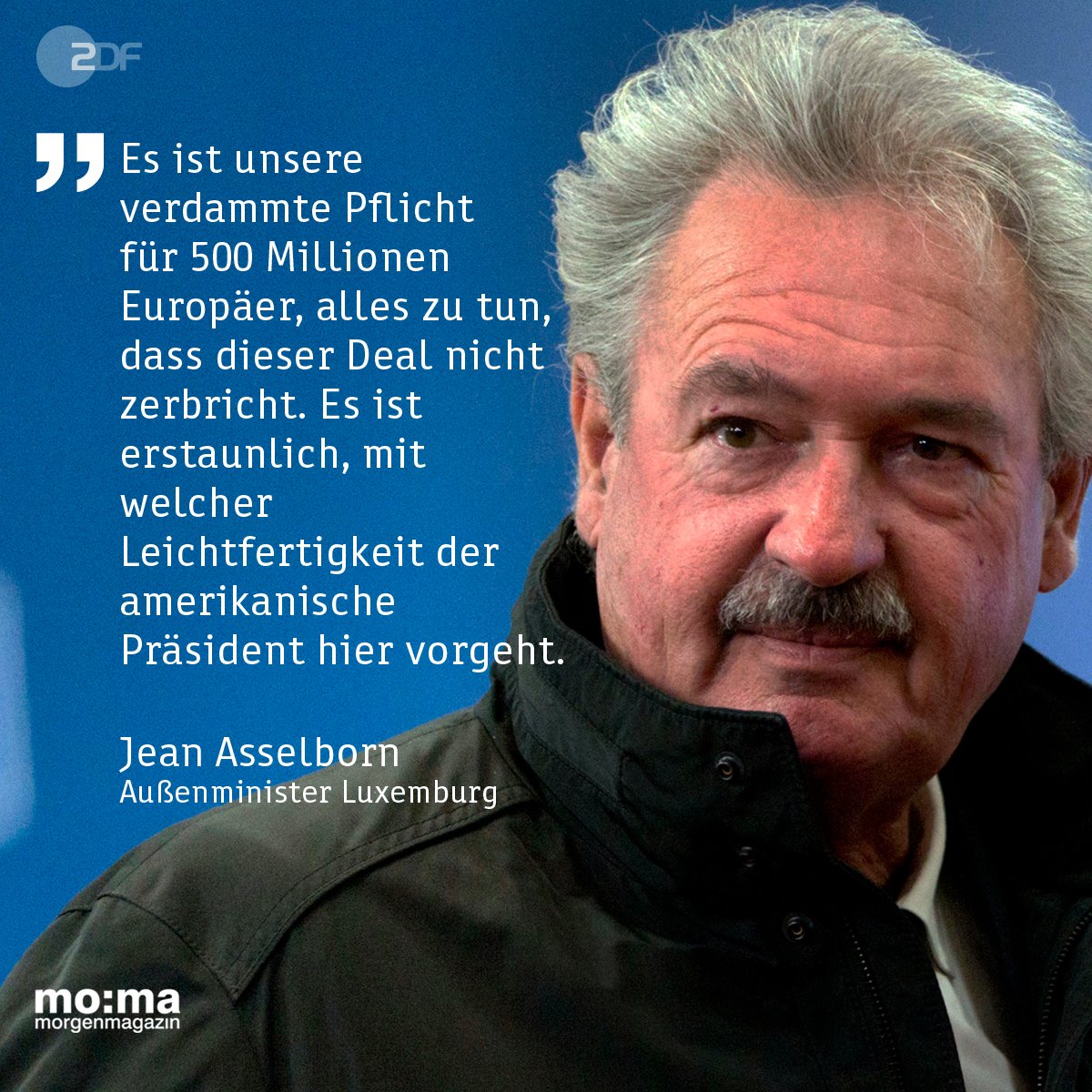 morgenmagazin's tweet photo. Jean Asselborn bezeichnet das Vorgehen von #Trump als "rücksichtslos". Dass er Europa nicht mehr unter seinen Schutz nehme, müsse man akzeptieren, dass er Europa aber mit neuen Gefahren konfrontiert, die eigentlich gebannt gewesen seien, sei sehr "rücksichtslos". #IranDeal https://t.co/9LvX1kMO2p