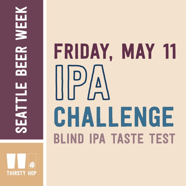 ThirstyHop's tweet photo. Celebrate #SeattleBeerWeek w/ an IPA Challenge. Blind taste test 5 IPA's for $11 and vote for your favorite! Winner gets a handle for one month. #SBW10 #HopHead https://t.co/HvipCzDJPj