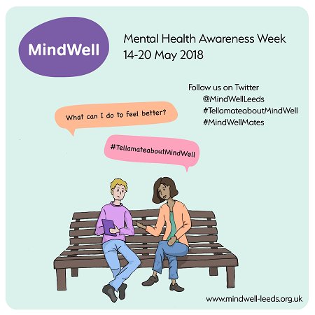Help us celebrate #MentalHealthAwarenessWeek! We want people in #Leeds to know where to find support for #mentalhealth. If you know someone who's struggling with stress or anxiety, or you're worried about a friend, relative or colleague, then #TellamateaboutMindWell Please RT