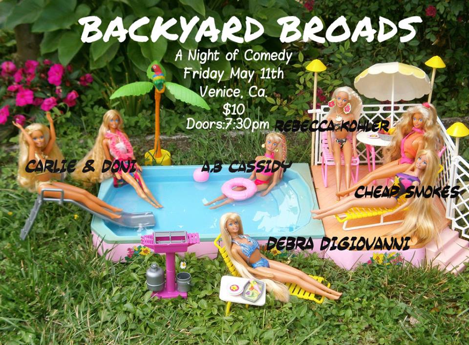 cheapsmokes007's tweet photo. This amazing all broad comedy show is TONIGHT! #BackyardBroads. Ticket link: https://t.co/oIJ6rqLVMM Come out to Venice, bring a drink, and giggle all night :) https://t.co/Bn1Utro3zb