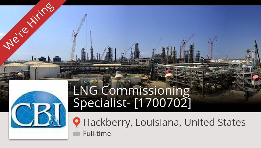 CB&I is looking for a LNG Commissioning Specialist- [1700702], apply now! (#HackberryLouisianaUnitedStates) #job workfor.us/cbi_craft/a3cv…