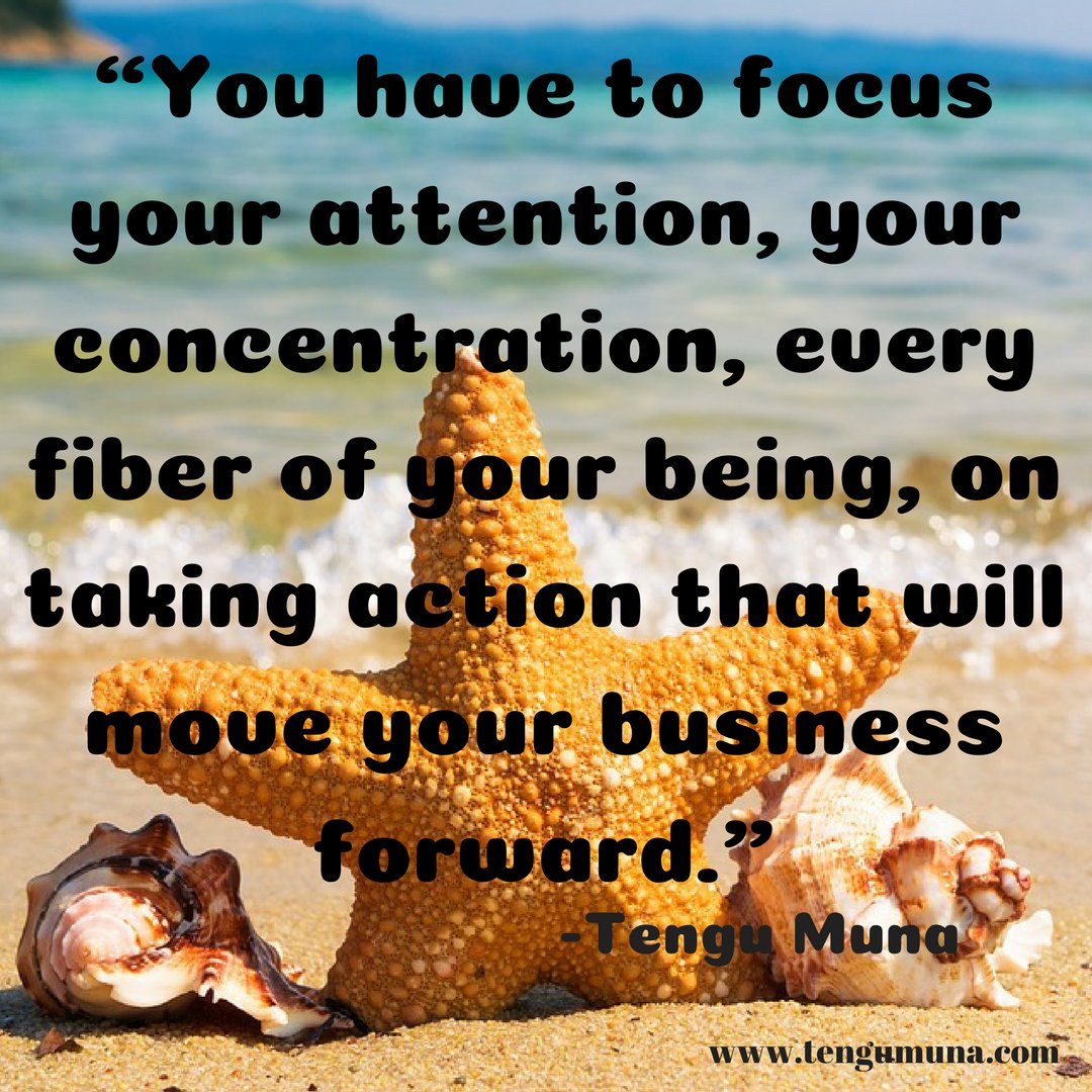 tengumuna's tweet image. “You have to focus your attention, your concentration, every fiber of your being, on taking action that will move your business forward.” - Tengu Muna

 #TenguMuna #Focus #Concentration #successquote #SuccessTip  #leagueofinspirationalwomen #achaibowomen #careercoaching