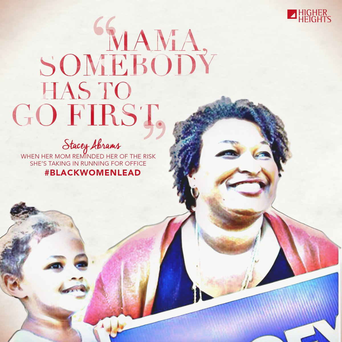 When <a href="/staceyabrams/">Stacey Abrams</a>' mom reminded Stacey of the obstacles she would face as a Black woman running of office, Stacey said "Mama, Somebody had to go first."

Happy #MothersDay to all the mothers who teach their children to go after their dreams. #BlackWomenLead