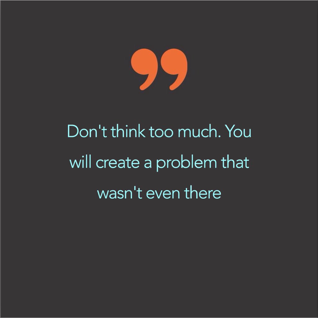 wordstionary's tweet photo. Don’t think too much. https://t.co/EmjnjRcooR