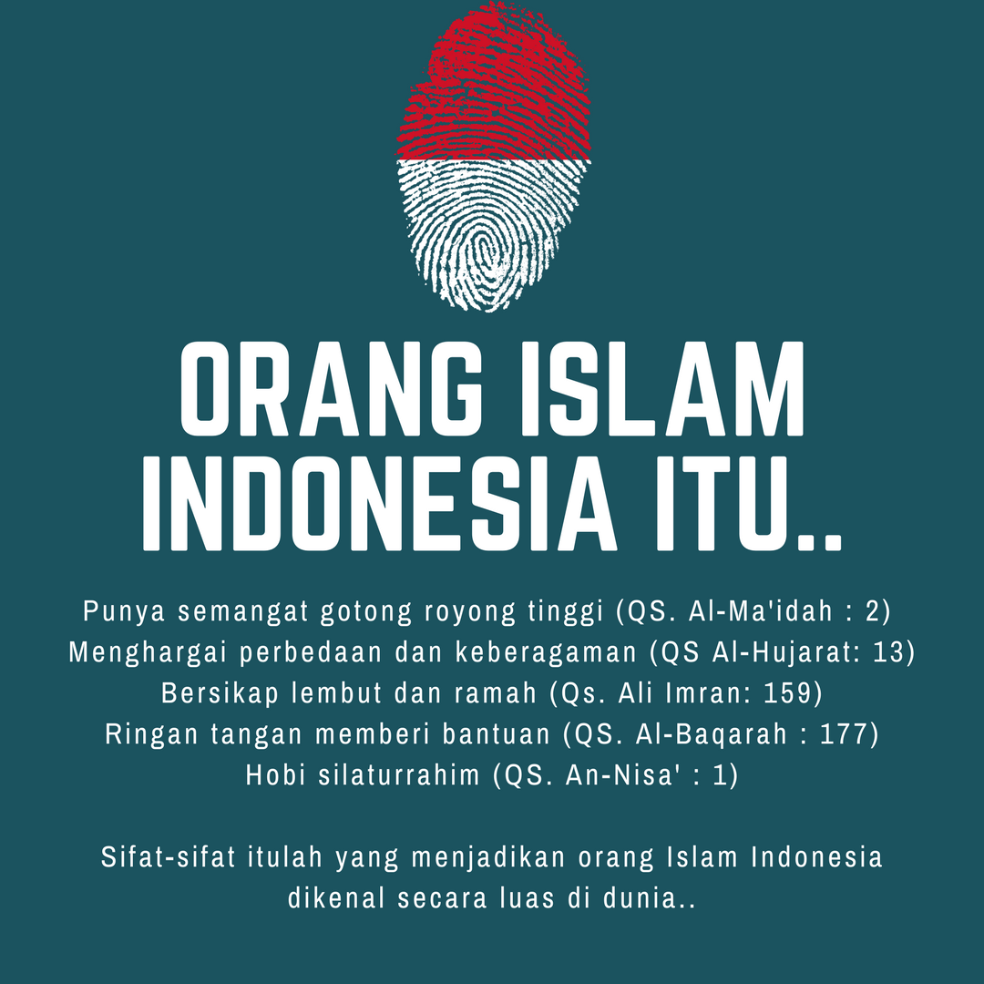 Setujukah tuips, kalau ciri dari orang Islam Indonesia itu punya semangat gotong royong tinggi, biasa dengan perbedaan, ramah dan lembut, ringan tangan memberi bantuan, dan hobi silaturrahim. Yang setuju rituit yuuk..

Kita Bangga Menjadi Muslim Indonesia!