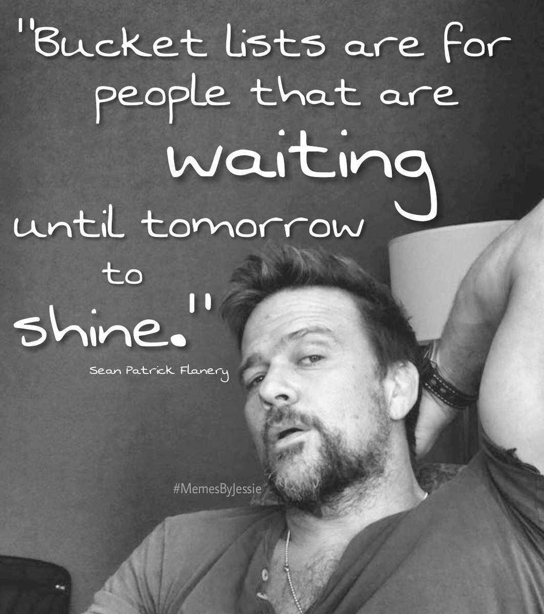JessiBlue82's tweet photo. "Bucket lists are for people that are waiting until tomorrow to shine." @seanflanery 💯🏁❤️ #truth after all, it's SHINE until tomorrow, not WAIT until tomorrow 👊🏼
#MondayMotivation #DoItNow #life #YouOnlyHaveOne #SeanPatrickFlanery #YaKnow
https://t.co/gdbNSnWyg5 https://t.co/1bEnLs4FYl