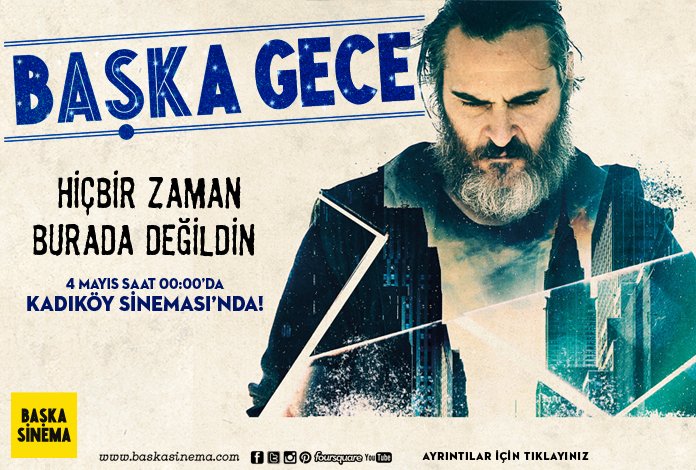 Korku sinemasıyla özdeşleşerek bir kült haline gelen gece yarısı seansları artık BAŞKA GECE olarak karşınızda.4 MAYIS GECESİ SAAT  00:00’da, Kadıköy Sineması’nda ilki gerçekleşecek BAŞKA GECE’nin ilk  filmi ise HİÇBİR ZAMAN BURADA DEĞİLDİN / YOU WERE NEVER  REALLY HERE.