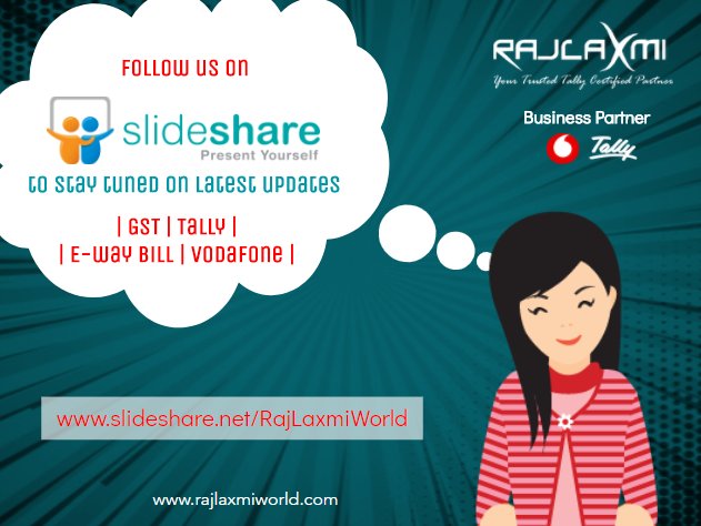 Like our #Slideshare Profile to stay tuned about GST | Tally | E-way Bill | Vodafone details . Like @RajLaxmiWorld now or Click         slideshare.net/rajlaxmiworld

#rajlaxmisolutions #rajlaxmiworld #tally #tallysolutions #certifiedtallypartner #april2018 #GST #ewaybill