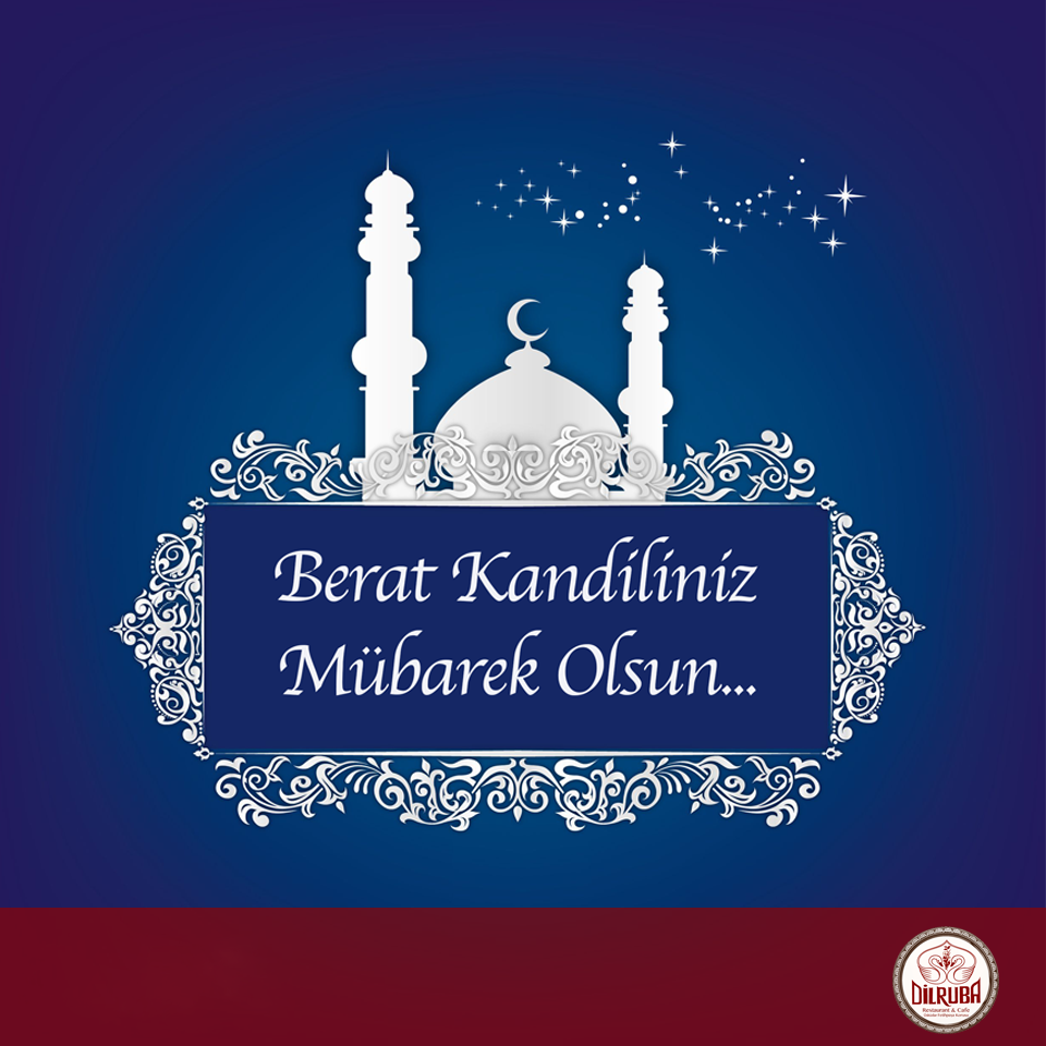 Dilruba Restaurant Hayırlı Kandiller diler...
#BeratKandili #hayırlıkandiller