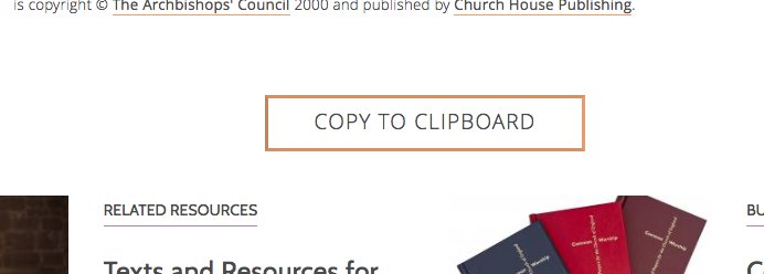 @PDunthorne Hi - you can now use the 'Copy to clipboard' button at the bottom of every liturgy page to copy all the content, rather than rely on static PDF documents (in case any content is amended or updated). Thanks!