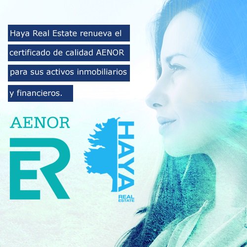 Haya Real Estate on Twitter "Renovamos el certificado de calidad AENOR para nuestros activos