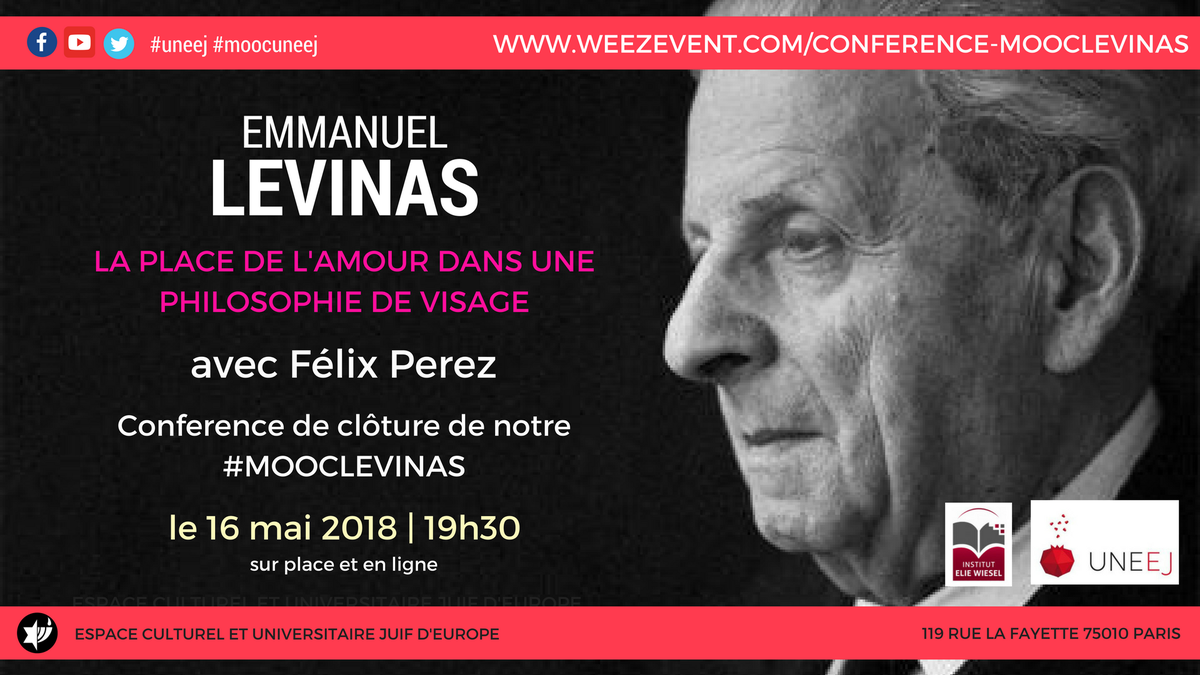 uneej's tweet photo. Invitation à la conférence de clôture du #mooclevinas par Félix Perez : La place de l'amour dans une philosophie du visage. Le 16 mai 2018 à 19h30 à l'@InstElieWiesel avec @aiu_org https://t.co/1P4iOXPB3x #Paris #philosophie #levinas #uneej #mooc https://t.co/oYHeDijQU4