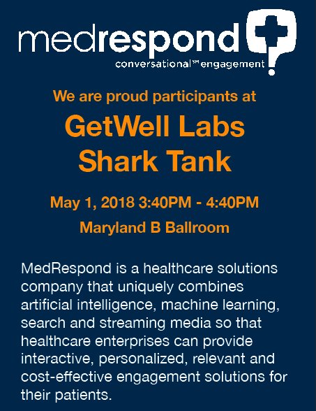 MedRespond is proud to be participating at GetWell Labs Shark Tank event May 1, 2018. GetWell Network has brought together industry thought leaders, evidence-based research and proven technology to elevate patient engagement to new heights.