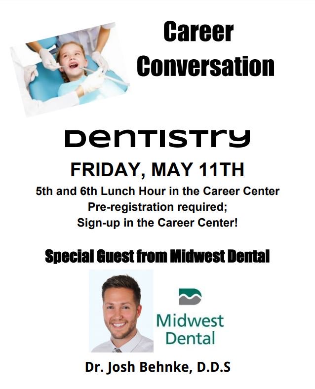 Career Conversation in Dentistry on Friday, May 11th! Sign up in the Career Center.