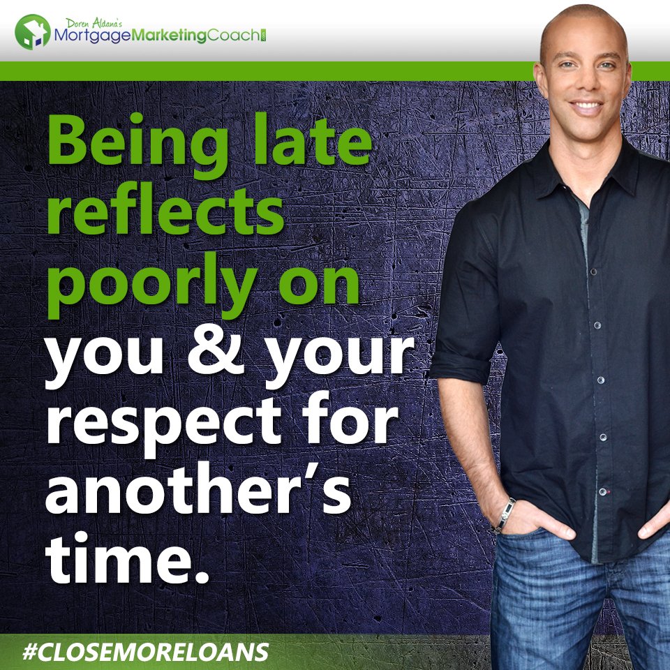 DorenAldana's tweet photo. Being late reflects poorly on you and your respect for another’s time. - Doren Aldana
#closemoreloans https://t.co/BhZ58be0dF