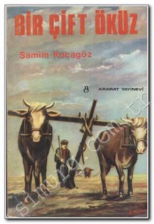 Bir Çift Öküz Samim Kocagöz’ün romanıdır.