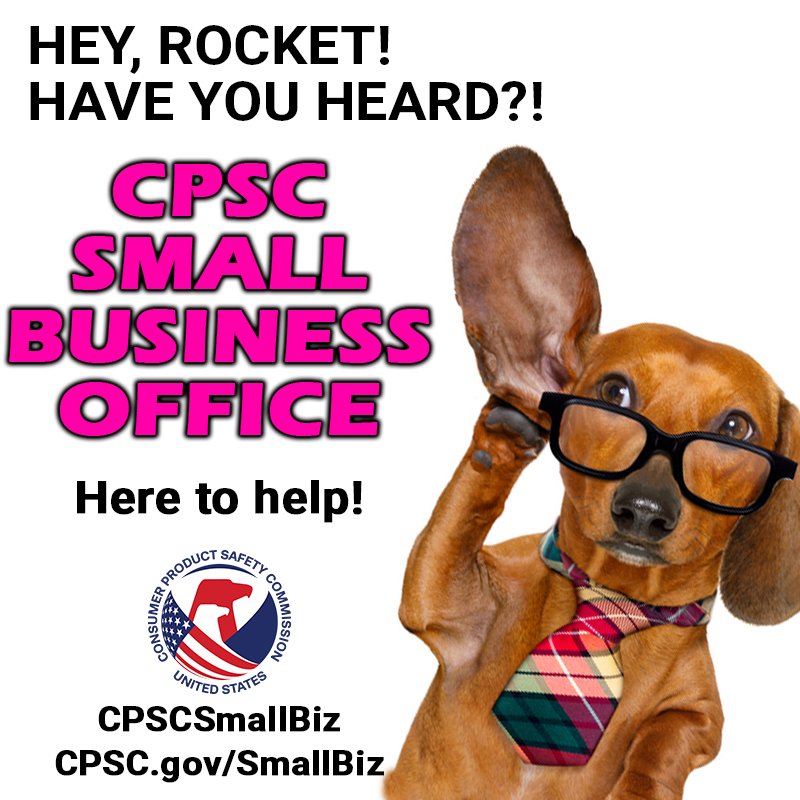 A tiny dog with large ears wearing glasses and a checkered necktie. The text reads: Hey Rocket! Have you heard?! CPSC Small Business Office. Here to help! Twitter handle - CPSCSmallBiz. Web address - CPSC.gov/SmallBiz