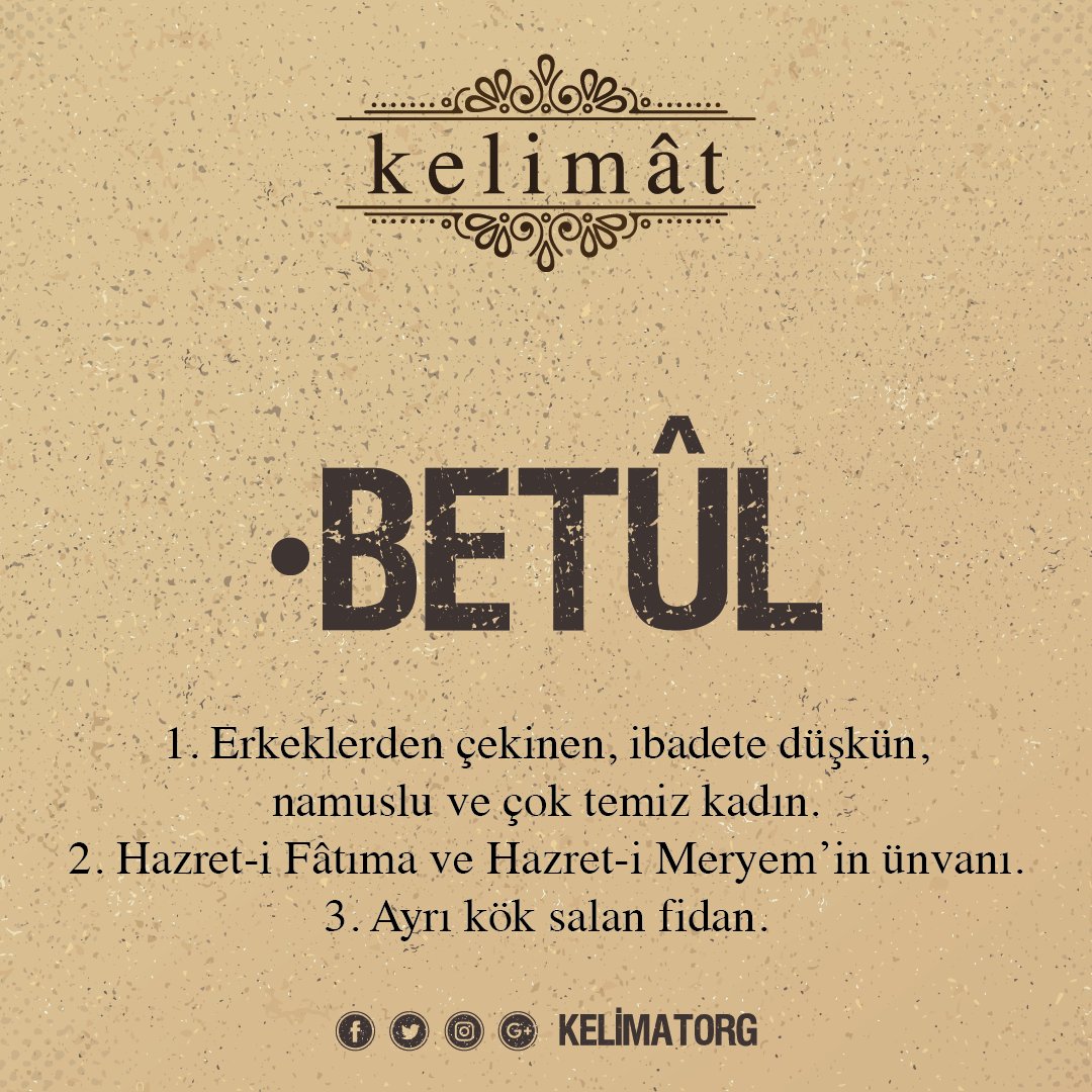 kelimatorg's tweet photo. Betûl ne demek? https://t.co/KyNXm6lbvl #betül https://t.co/RJ6FG2uY3L