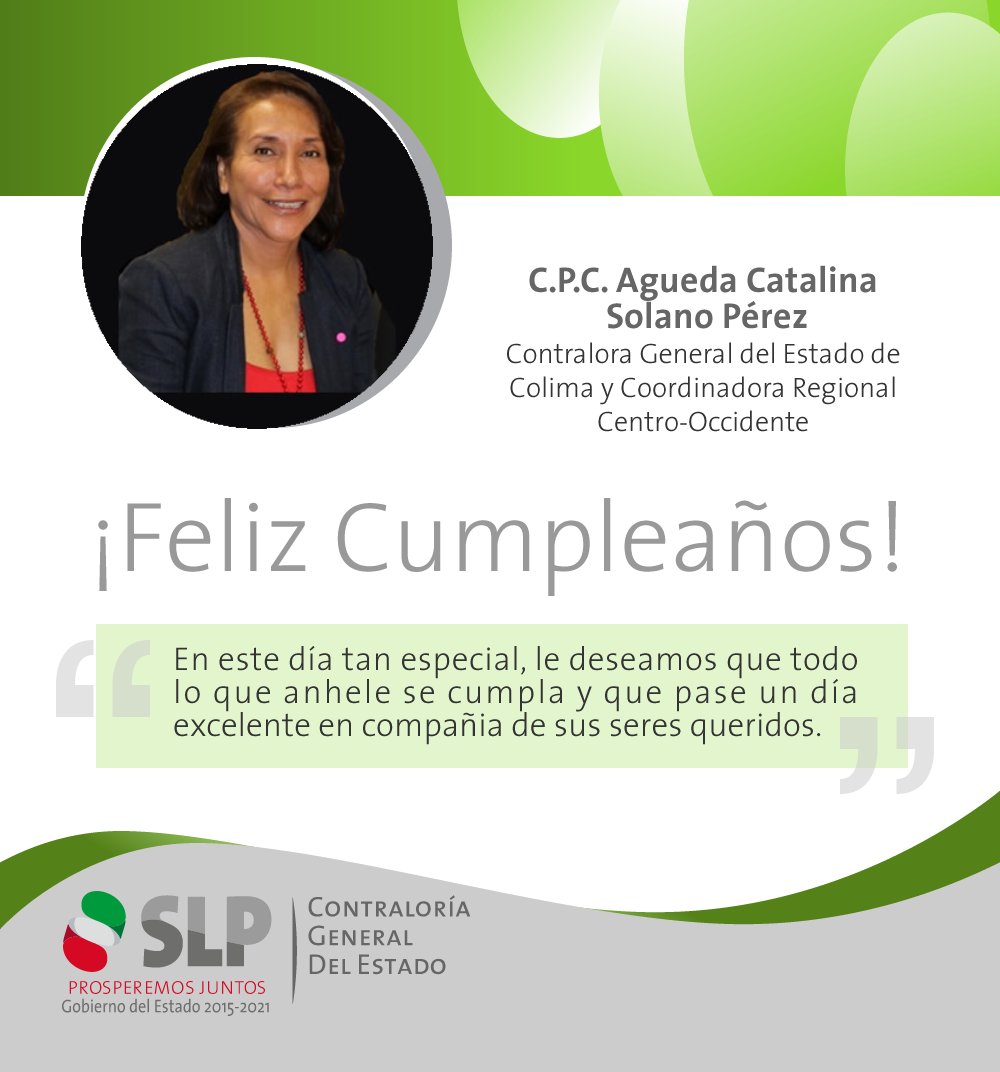 Hoy felicitamos a la Contralora General del Estado de Colima y Coordinadora  Regional Centro-Occidente C.P.C. Agueda Catalina Solano Pérez. ¡Desde San  Luis un fuerte abrazo!