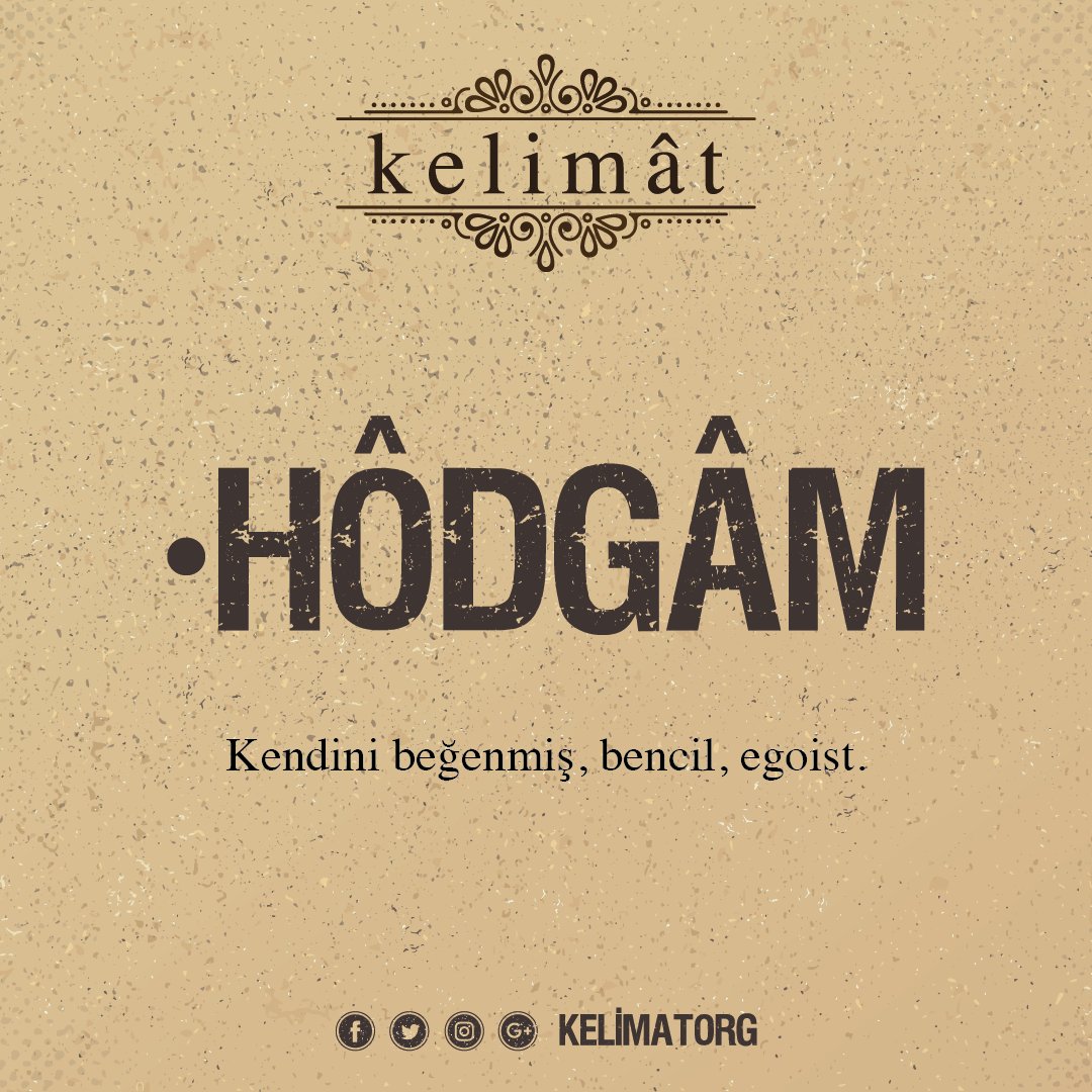 kelimatorg's tweet photo. Hôdgâm ne demek? https://t.co/4eex00WVIV #hodgam https://t.co/dRy5vN2esS