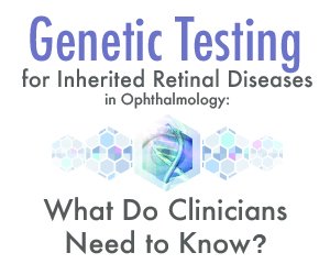 What do clinicians need to know about genetic testing for Inherited #Retinal Diseases? Find out from the experts in this engaging CME activity. Earn credit! ow.ly/hmFY30jLf9j