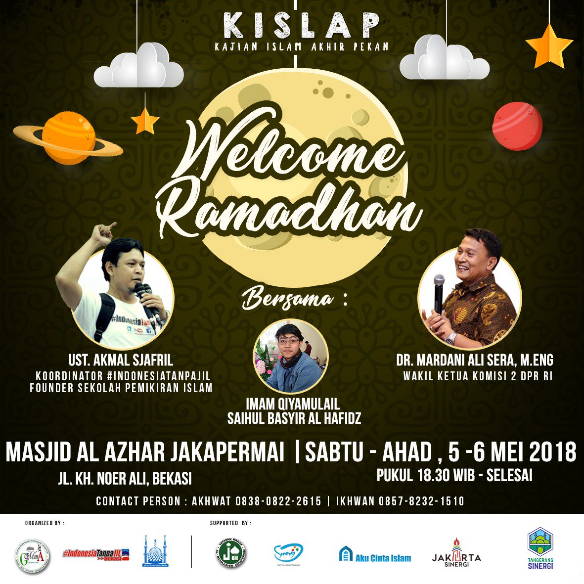 Mari perkuat khazanah keilmuan melalui Kajian Islam Akhir Pekan [KISLAP] dengan tema:
⭐WELCOME RAMADHAN⭐

Bersama:
👳‍♂️Ust. Akmal Sjafril
🔘Koorpus  #IndonesiaTanpaJIL
🔘Founder Sekolah Pemikiran Islam
dan
👳‍♂️Dr. Mardani Ali Sera, M.Eng
🔘Wakil Ketua Komisi 2 DPR RI.
