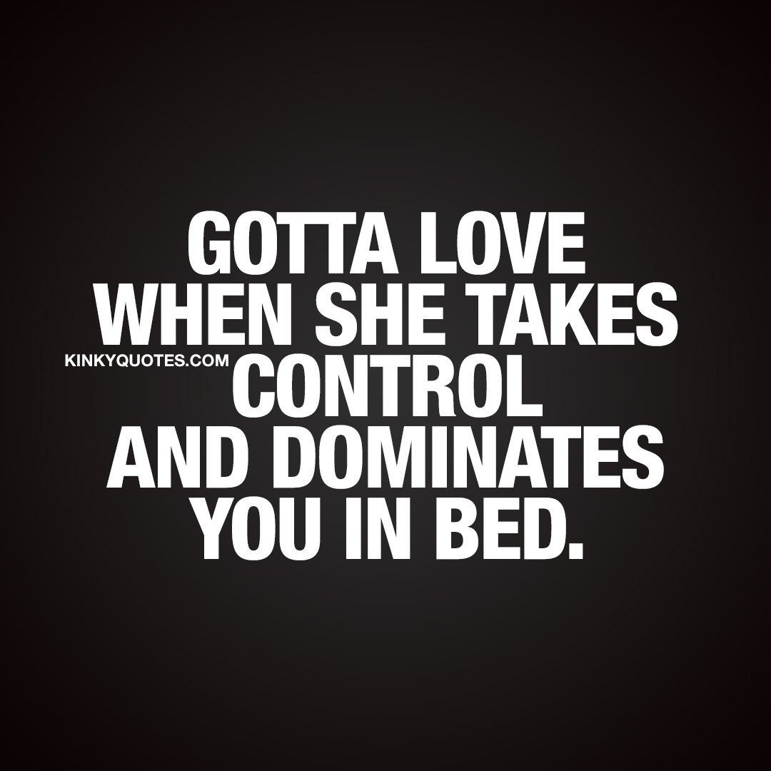 She takes control. 