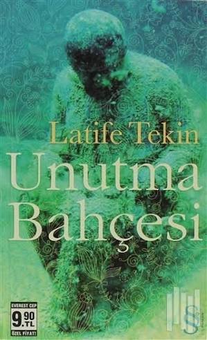 "Unutma Bahçesi" Latife Tekin'in romanıdır.