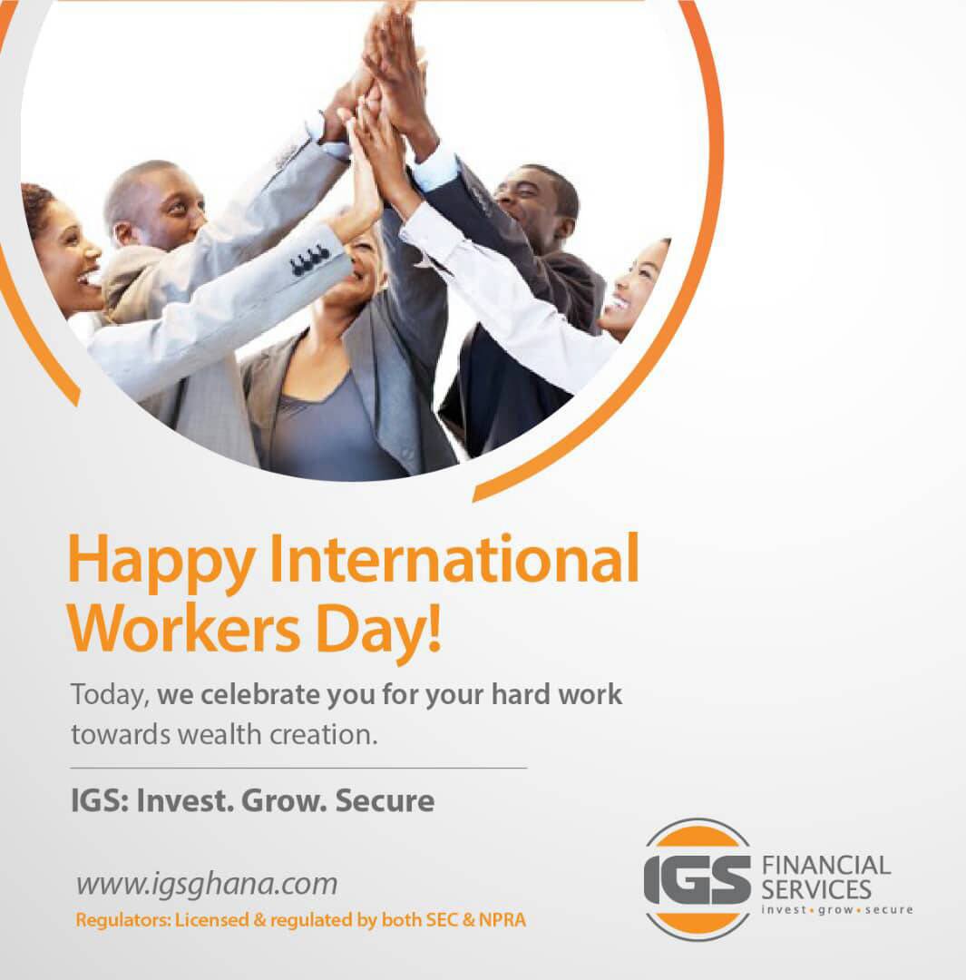 IGS_Ghana's tweet photo. IGS wishes you a HAPPY INTERNATIONAL WORKERS DAY. Together, let us continue to work towards great achievements. IGS: INVEST. GROW. SECURE. #investforwealth #significantlydifferent #MayDay https://t.co/hn6mpx8LaK