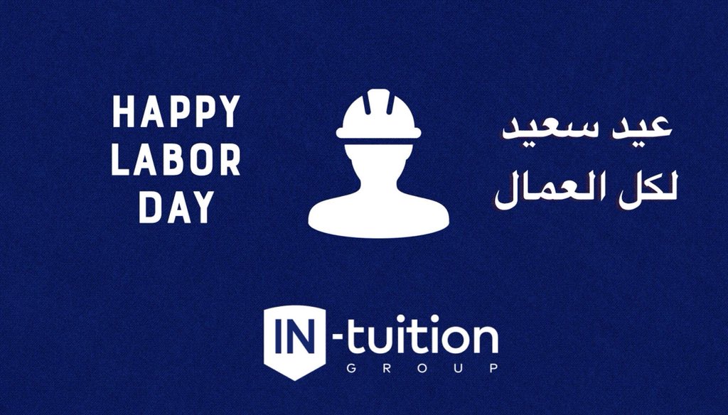 عيد سعيد لكل العمال 
Happy Labor Day 

#1mai #Laborday #INtuitionGroup