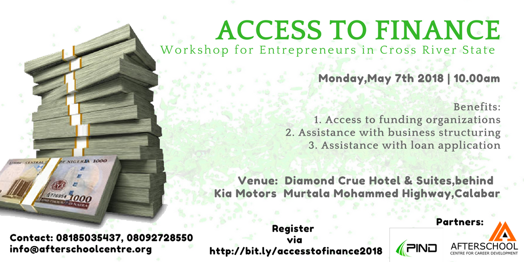 .<a href="/PINDFoundation/">PIND Foundation</a> &amp; <a href="/AfterSchool_Dev/">Afterschool Centre</a> Center for Career Development is hosting an #AccesstoFinance workshop for #entrepreneurs in #CrossRiver on Monday, May 7th, 2018.

See flyer for more information