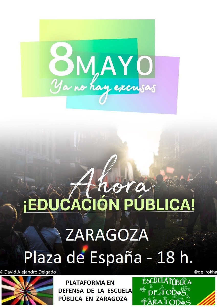 El #8deMayo en #Zaragoza #manifestación #ahoraescuelapublica #Acude #yanohayexcusas