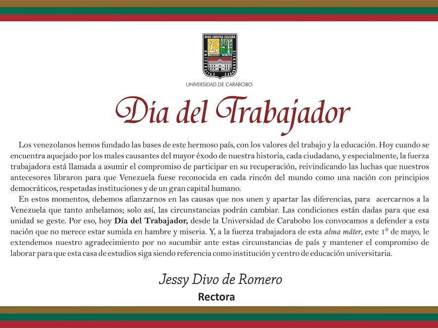 Salutación de la rectora <a href="/jessydivo/">Jessy Divo De Romero</a> por el Día del Trabajador: "Hoy, #1May extendemos nuestro agradecimiento a la fuerza trabajadora de la <a href="/UCarabobo/">Universidad de Carabobo</a> por no sucumbir ante estas circunstancias de país y mantener el compromiso laboral" #LeeTiempoUC