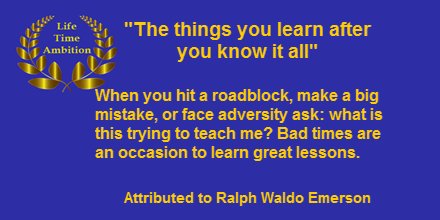 Leollonch's tweet photo. "The things you learn after you know it all"
When you hit a roadblock, make a big mistake, or face adversity ask, what is this trying to teach me? Bad times are an occasion to learn great lessons. Ralph Waldo Emerson https://t.co/PBZvgm3GnA