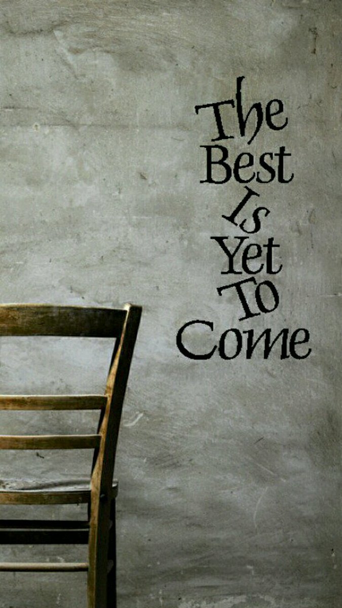 QuotationMania's tweet photo. The Best is Yet to Come..!! https://t.co/JI58ztjh7F https://t.co/a3BtNymbUw
