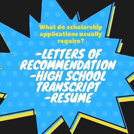 You must have everything ready when applying for scholarships. For more info make sure to stop by the College and Career Room in Room 6-103.