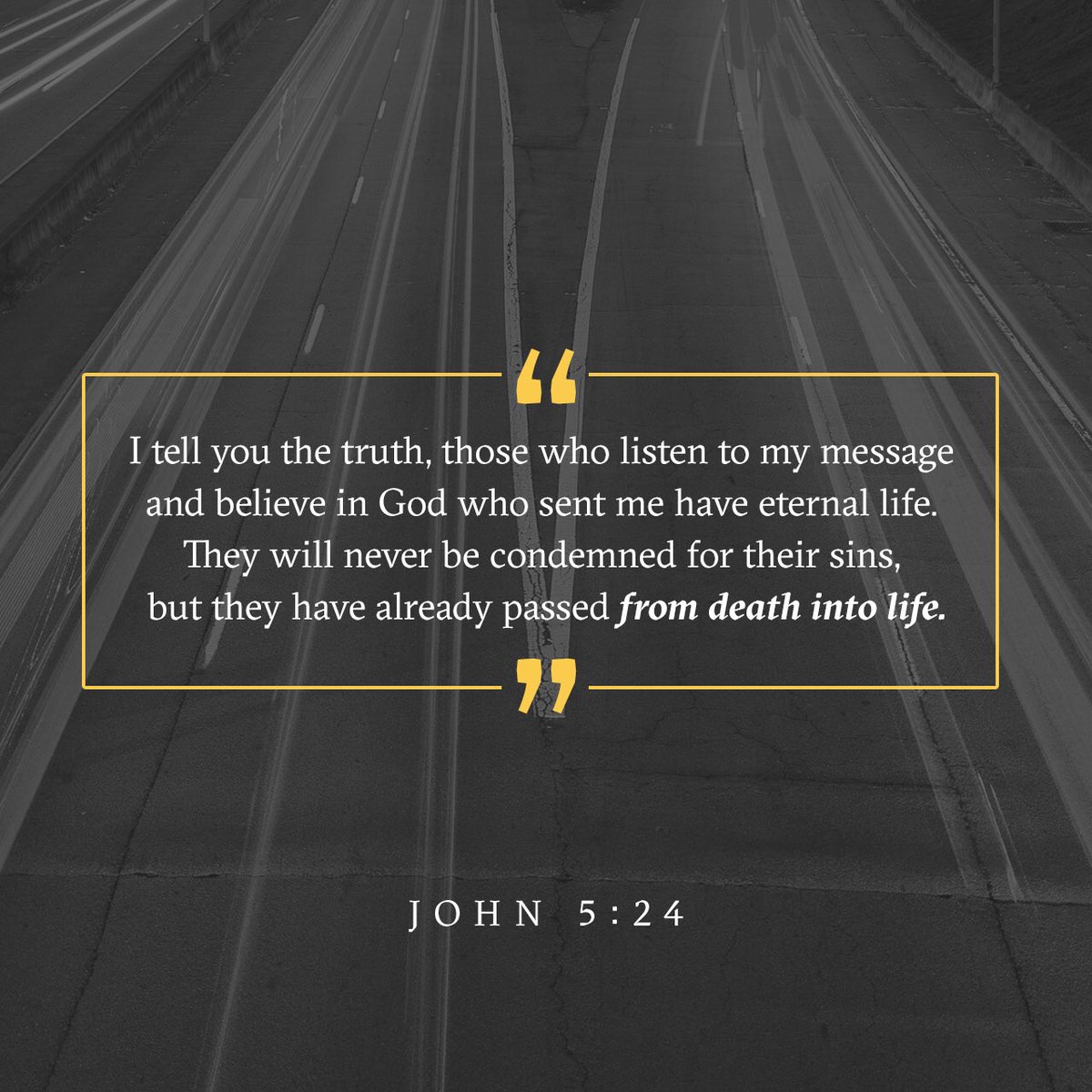 When doubts have you cornered, remember Jesus' words.  bible.com/111/jhn.5.24.n…