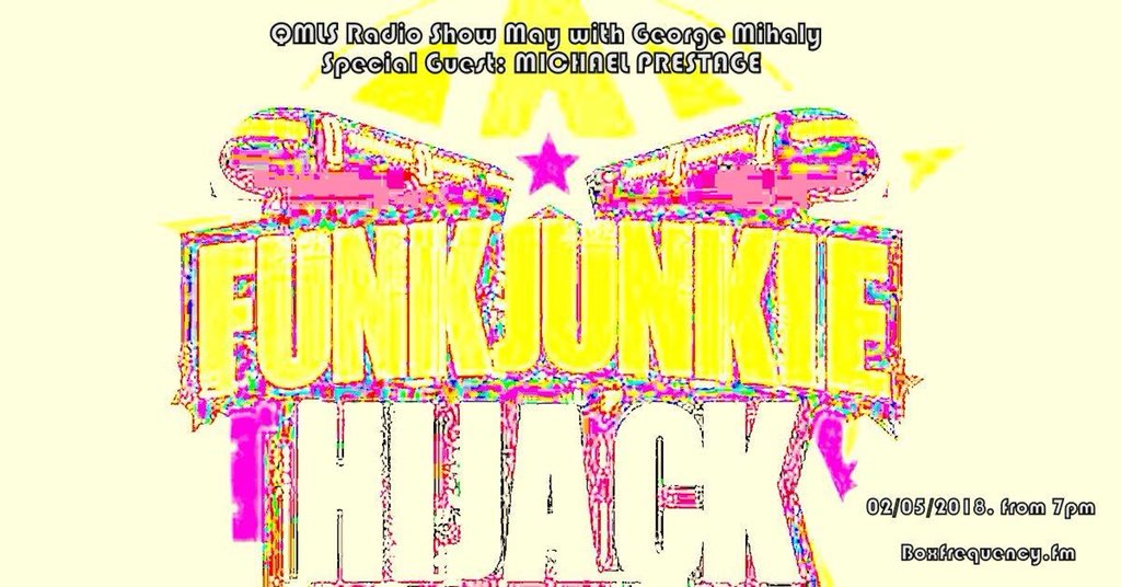 george_mihaly's tweet image. QMLS May radio show with co-presenter of FunkJunkie Hijack show Michael Prestage and me tomorrow from 7pm @BoxFrequencyFM