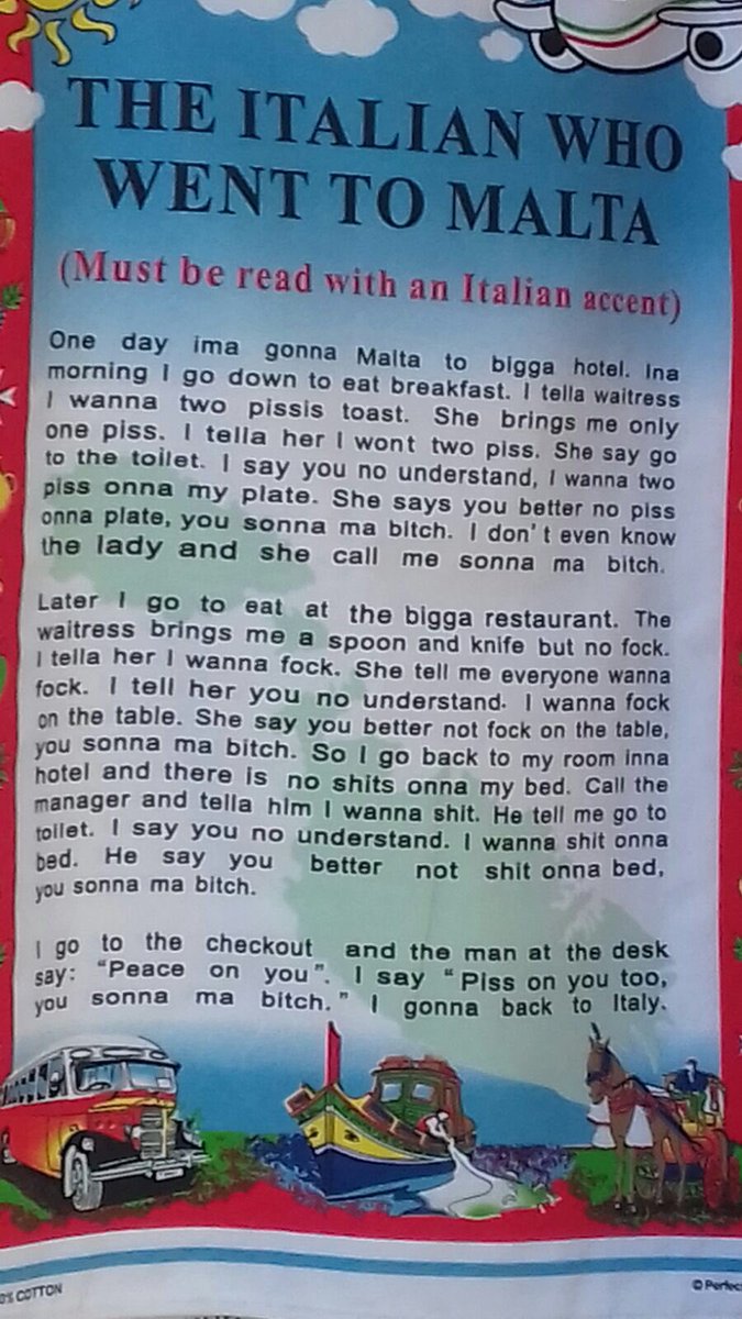 Strofinacci come questi ne trovi in bella mostra nei negozi di souvenir di La Valletta, la capitale maltese. Sono di pessimo gusto, offensivi e volgari nei confronti degli italiani che, accento a parte, contribuiscono a favorire l’economia dell’isola!!!